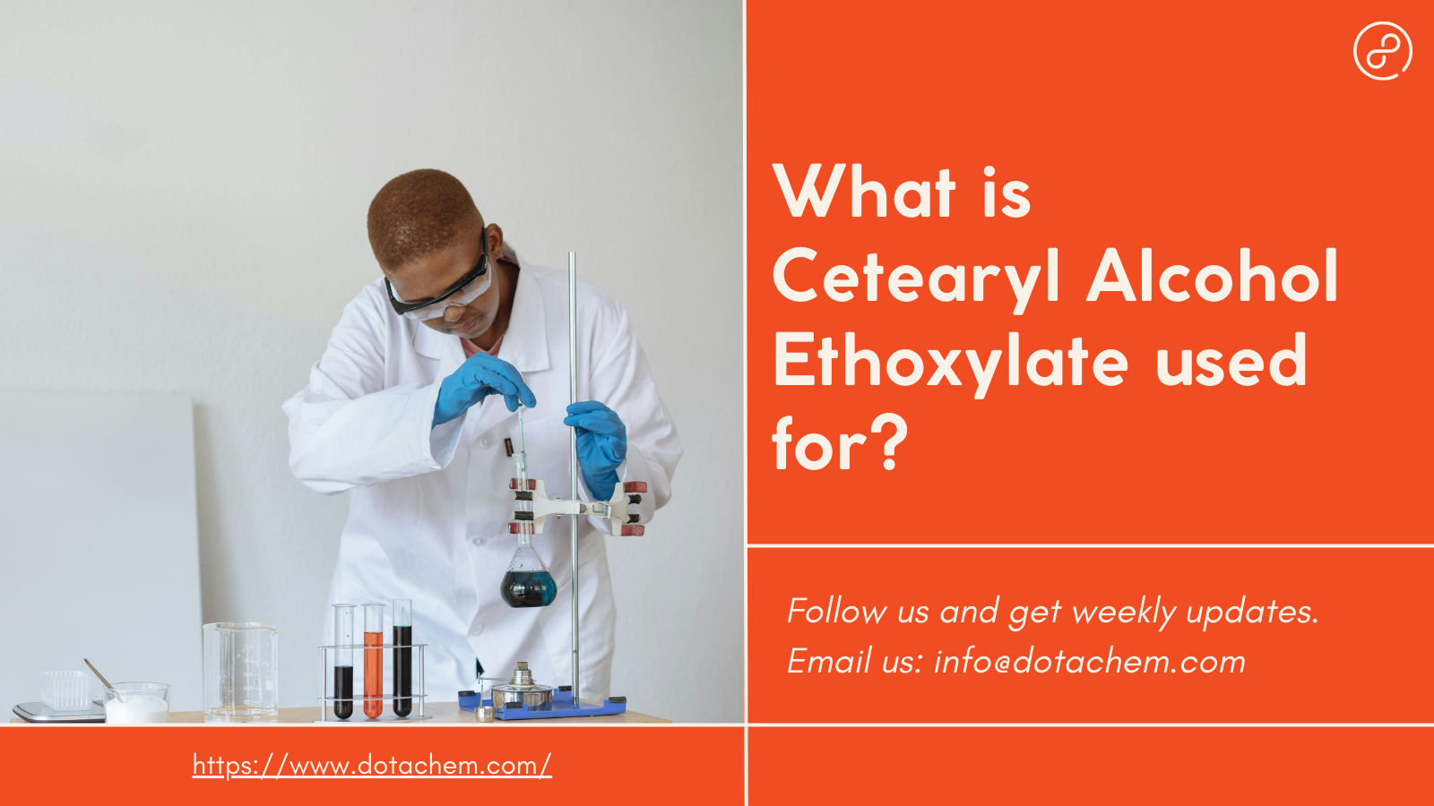 Разгледайте приложението на Cetearyl Alcohol Ethoxylate и изберете висококачествените продукти на Dotachem!