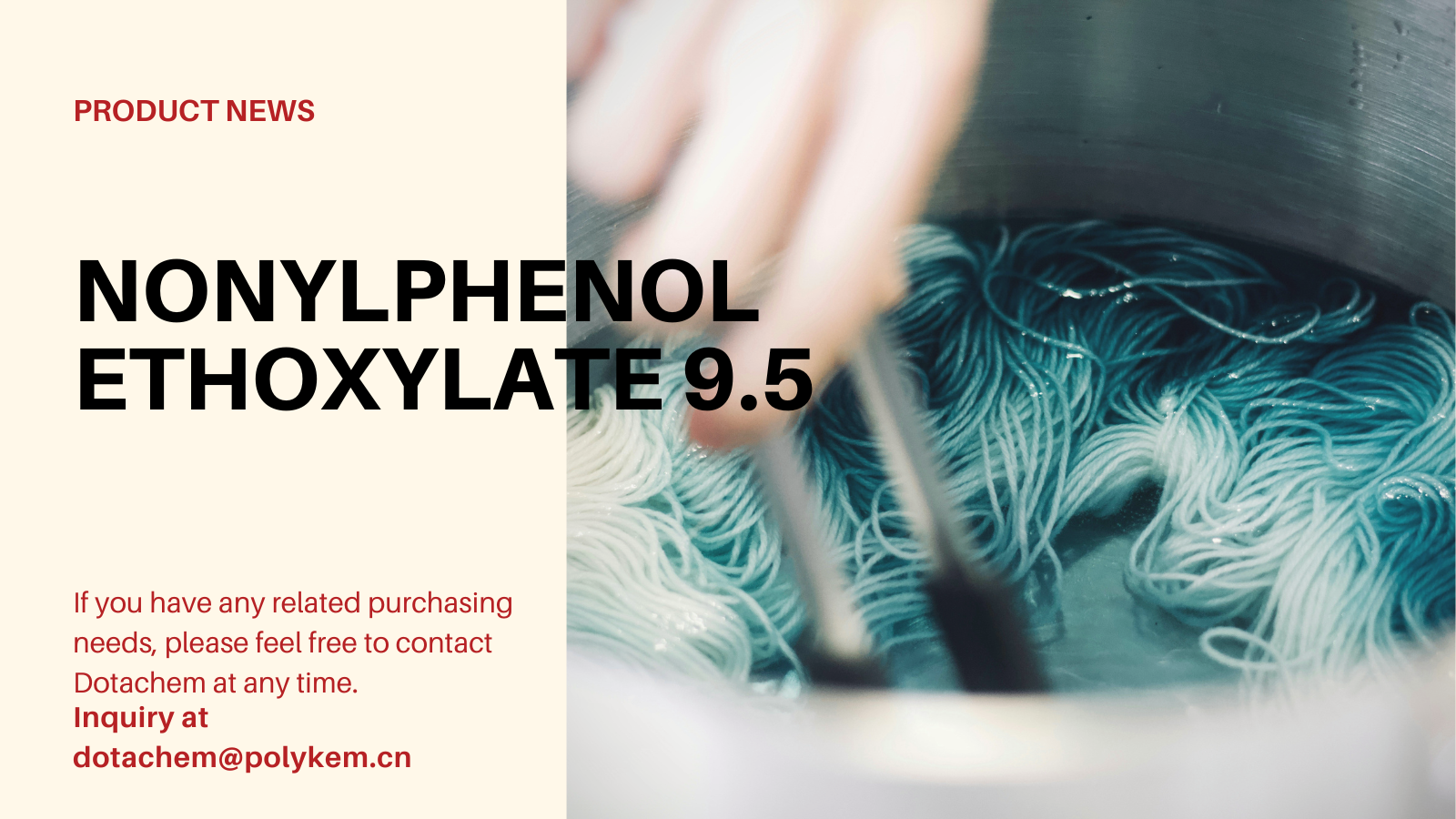 Какво е Nonylphenol Ethoxylate 9.5 Mole, използван за и доставка предимство на Dotachem!