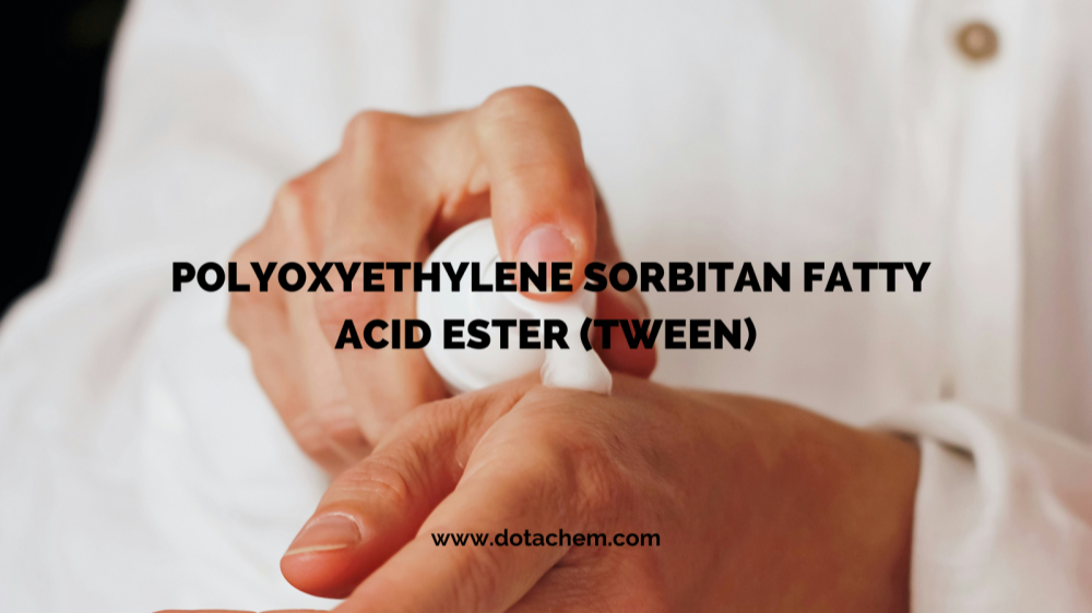 Изключително качество: серията повърхностноактивни вещества TWEEN на Dotachem дава възможност на множество индустрии